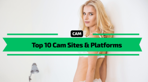 Top 10 Cam Sites and Platforms Online