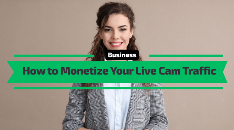 How to Monetize Your Live Cam Traffic
